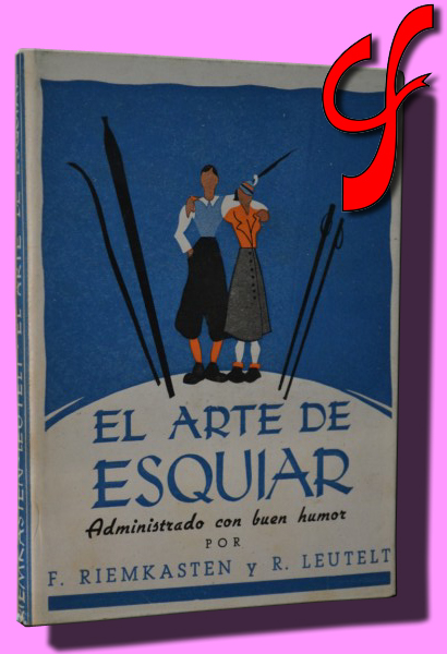 EL ARTE DE ESQUIAR. Un aprendizaje muy serio administrado con buen humor